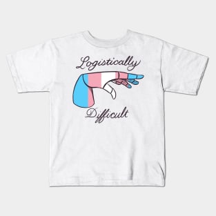 Logistically Difficult - Transgender Kids T-Shirt